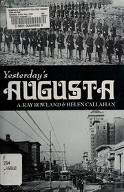 Cover of: Yesterday's Augusta by Arthur Ray Rowland