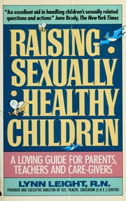 Cover of: Raising Sexually Healthy Children: A Guide for Parents, Teachers and Care-Givers