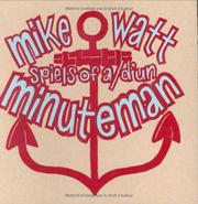 Cover of: Spiels Of A Minuteman by Mike Watt