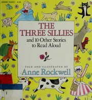 Cover of: The Three Sillies and 10 Other Stories to Read Aloud
