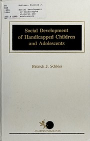 Cover of: Social development of handicapped children and adolescents by Patrick J. Schloss