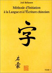 Cover of: Initiation à la langue chinoise et à l'écriture chinoise, tome 1