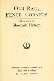 Cover of: Old rail fence corners by Daughters of the American Revolution. Minnesota Society. Old Trails and Historic Spots Committee.