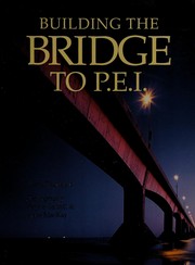 Cover of: Building the bridge to P.E.I. by Harry Thurston