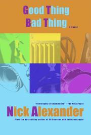 Good Thing Bad Thing by Nick Alexander