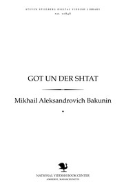 Cover of: Goṭ un der shṭaṭ by Mikhail Aleksandrovich Bakunin