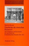 Cover of: Geschichte der römischen Kaiserzeit: von Diokletian und Konstantin bis zum Ende der konstantinischen Dynastie (284-363)