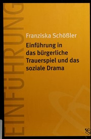 Cover of: Einfuhrung in das burgerliche Trauerspiel und das soziale Drama by Franziska Schossler