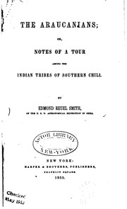Cover of: The Araucanians: Or, Notes of a Tour Among the Indian Tribes of Southern Chili by Edmond Reuel Smith