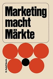 Cover of: Marketing macht Märkte by Rudolf Bossle
