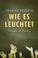 Cover of: Wie es leuchtet