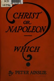 Cover of: Christ or Naopleon--which? by Peter Ainslie