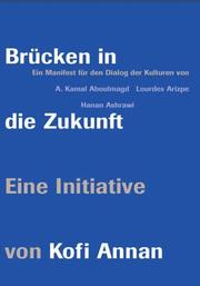 Cover of: Brücken in die Zukunft. Ein Manifest für den Dialog der Kulturen.