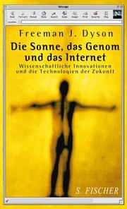 Cover of: Die Sonne, das Genom und das Internet. Wissenschaftliche Innovation und die Technologien der Zukunft. by Freeman J. Dyson