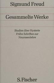 Cover of: Gesammelte Werke, 17 Bde., 1 Reg.-Bd. u. 1 Nachtragsbd., Bd.1, Werke aus den Jahren 1892-1899 by Sigmund Freud