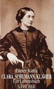 Cover of: Clara Schumann, Klavier by Dieter Kühn