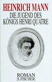Cover of: Die Jugend des Königs Henri Quatre. by Heinrich Mann