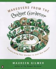 Cover of: Makeovers from the budget gardener by Maureen Gilmer
