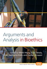 Cover of: Arguments and analysis in bioethics by Matti Häyry