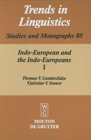 Cover of: Indo-European and the Indo-Europeans: A Reconstruction and Historical Analysis of a Proto-Language and a Proto-Culture  by Thomas V. Gamkrelidze, Vjaceslav V. Ivanov