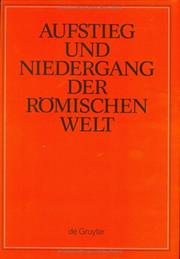 Cover of: Aufstieg Und Niedergang Der Roemischen Welt/Rise and Decline of the Roman World: Geschichte Und Kultur Roms Im Spiegel Der Neueren Forschung, Teil I (Aufstieg Und Niedergang Der Romischen Welt)