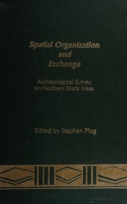 Cover of: Spatial organization and exchange by edited by Stephen Plog.