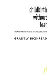 Cover of: Childbirth without fear: the principles and practice of natural childbirth