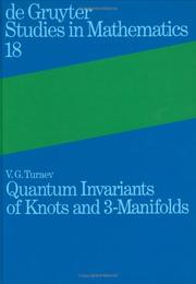 Cover of: Quantum invariants of knots and 3-manifolds by V. G. Turaev