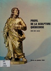 Cover of: Profil de la sculpture québécoise, XVIIe-XIXe siècle. by Musée du Québec.