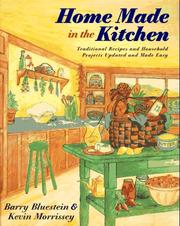 Cover of: Home Made in the Kitchen: Traditional Recipes and Household Projects Updated and Made Easy