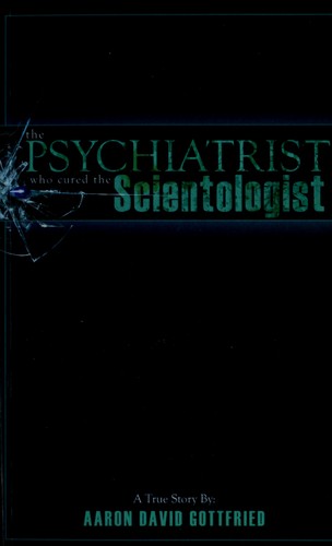 The Psychiatrist who cured the Scientologist by 