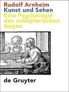 Cover of: Kunst Und Sehen: Eine Psychologie Des Schopferischen Auges 3. Auflage