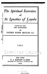 Cover of: The Spiritual Exercises Of St. Ignatius: Translated From The Autograph by Elder Mullan