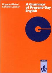 Cover of: A Grammar of Present- Day English. (Lernmaterialien) by Friedrich Ungerer, Gerhard E. Meier, Klaus. Schäfer