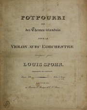 Cover of: Potpourri sur des The  mes irlandais pour le violon, avec l'orchestre, oeuv. 59 by Louis Spohr