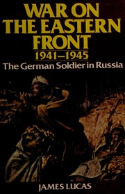 Cover of: War on the eastern front, 1941-1945 by James Sidney Lucas