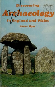 Cover of: Discovering Archaeology in England & Wales (Shire Archaeology) by James Dyer