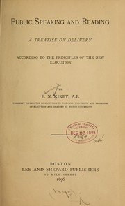 Cover of: Public speaking and reading: a treatise on delivery according to the principles of the new elocution