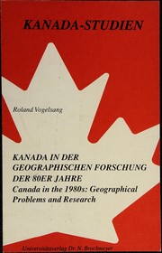 Cover of: Kanada in der geographischen Forschung der 80er Jahre =: Canada in the 1980s : geographical problems and research