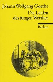 Cover of: Die Leiden des jungen Werthers by Johann Wolfgang von Goethe