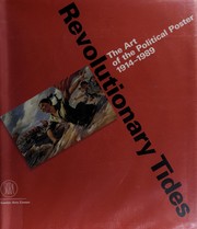 Cover of: Revolutionary tides: the art of the political poster 1914-1989