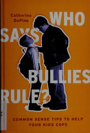 Cover of: Who says bullies rule?: common sense tips to help your kids cope