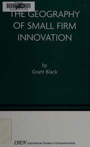 The geography of small firm innovation by Grant Black