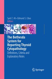 Cover of: The Bethesda system for reporting thyroid cytopathology: definitions, criteria, and explanatory notes