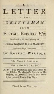 Cover of: A letter to the Craftsman from Eustace Budgell, esq: occasion'd by his late presenting an humble complaint to His Majesty against the Rt. Honble. Sir Robert Walpole