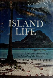 Cover of: Island life: a natural history of the islands of the world