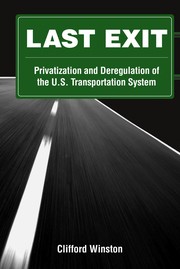 Cover of: Last exit: privatization and deregulation of the U.S. transportation system