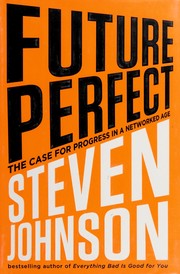 Cover of: Future perfect: the case for progress in a networked age