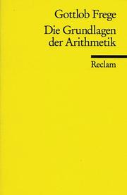 Cover of: Die Grundlagen der Arithmetik. by Gottlob Frege, Gottlob Frege, Joachim Schulte