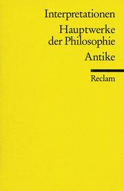 Cover of: Hauptwerke der Philosophie. Antike. Interpretationen. by Andreas Graeser
